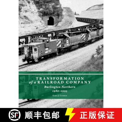 【3-4周达】精装 Transformation of a Railroad Company – Burlington Northern, 1980–1995 [9780996122580]