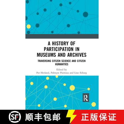【3-4周达】A History of Participation in Museums and Archives: Traversing Citizen Science and Citizen... [9781032173047]