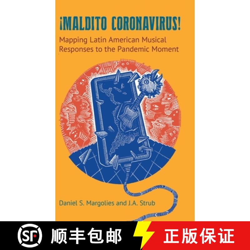 【3-4周达】Maldito Coronavirus!: Mapping Latin American Musical Responses to the Pandemic Moment [9781800503960]
