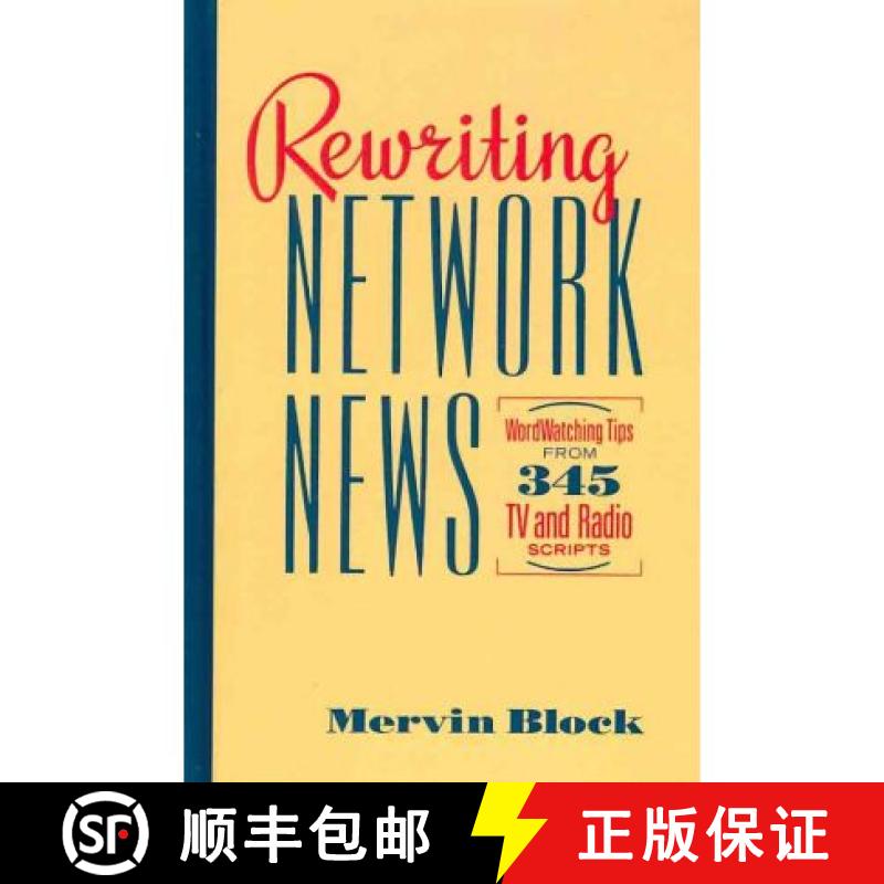 【3-4周达】Rewriting Network News: Wordwatching Tips from 345 TV and Radio Scripts Mervin Block [9781608714223]
