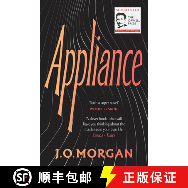 【3-4周达】Appliance : Shortlisted for the Orwell Prize for Political Fiction 2022 [9781529115949]