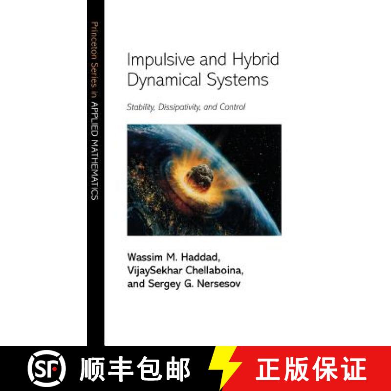 预订 冲动与混杂动力系统 Impulsive and Hybrid Dynamical Systems: Stability, Dissipativity, and Control [9780691127156]