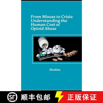 【3-4周达】From Misuse to Crisis: Understanding the Human Cost of Opioid Abuse [9783384283252]