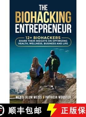【3-4周达】The Biohacking Entrepreneur: 12+ Biohackers Share Their Insights on Optimizing Health, Wel... [9798986160795]