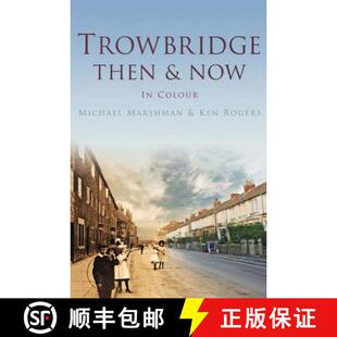 【3-4周达】Trowbridge Then & Now: In Colour [9780752474779]