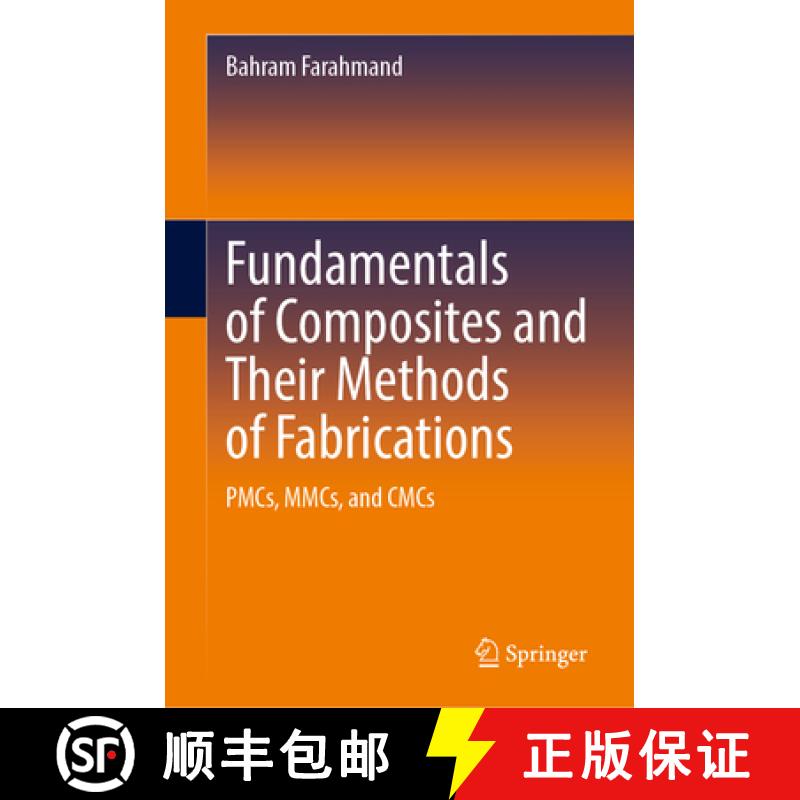 【3-4周达】Fundamentals of Composites and Their Methods of Fabrications: Pmcs, Mmcs, and Cmcs [9783031802003]