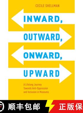 预订 Inward, Outward, Onward, Upward : A Lifelong Journey Towards Anti-Oppression and Inclusion in Mu... [9781538193075]