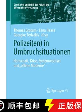 【3-4周达】Polizei(en) in Umbruchsituationen: Herrschaft, Krise, Systemwechsel und â€žoffene Moder... [9783658351625]