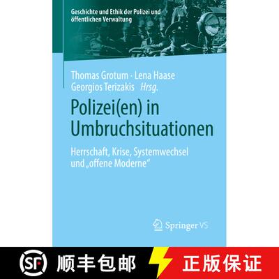 【3-4周达】Polizei(en) in Umbruchsituationen: Herrschaft, Krise, Systemwechsel und â€žoffene Moder... [9783658351625]