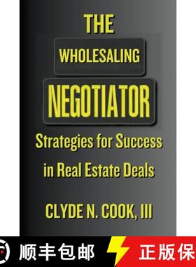 【3-4周达】The Wholesaling Negotiator: Strategies for Success in Real Estate Deals [9798224205219]