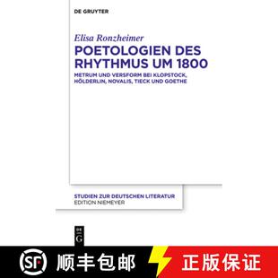 【3-4周达】Poetologien Des Rhythmus Um 1800: Metrum Und Versform Bei Klopstock, Hoelderlin, Novalis, ... [9783110692068]