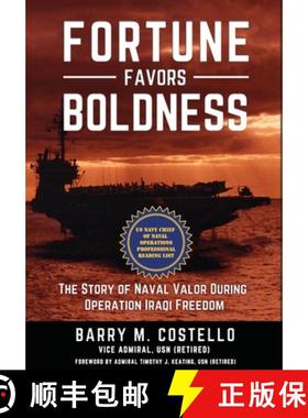 预订 FORTUNE FAVORS BOLDNESS:  The Story of Naval Valor During Operation Iraqi Freedom [9781937592851]