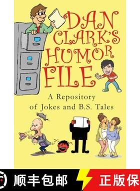 【3-4周达】Dan Clark Humor Files: A Repository of Jokes and B.S. Tales [9798986404370]