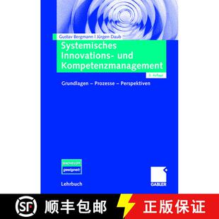 【3-4周达】Systemisches Innovations- und Kompetenzmanagement: Grundlagen - Prozesse - Perspektiven (2... [9783834910592]
