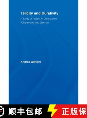 【3-4周达】Telicity and Durativity : A Study of Aspect in Dëne Suliné (Chipewyan) and German [9780415542289]