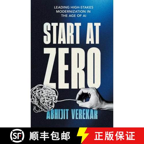 【3-4周达】Start at Zero: Leading High Stakes Modernization In the Age of AI [9798995453505]