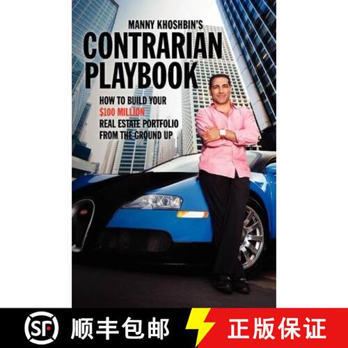 【3-4周达】Manny Khoshbin's Contrarian PlayBook: How to Build Your $100 Million Real Estate Portfolio... [9780983139317]