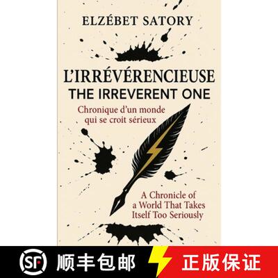 【3-4周达】L'Irrévérencieuse / The Irreverent One: Chroniques mordantes de l'absurde quotidien - É... [9782959827914]