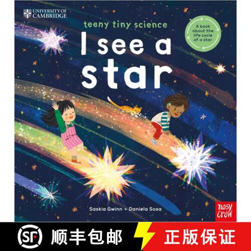 University of Cambridge: Teeny Tiny Science: I See a Star: A book about the life-cycle of a star [9781805133278]