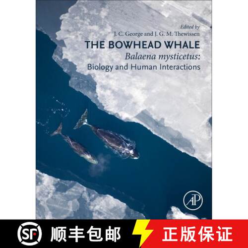 【3-4周达】精装 The Bowhead Whale: Balaena Mysticetus: Biology and Human Interactions [9780128189696]
