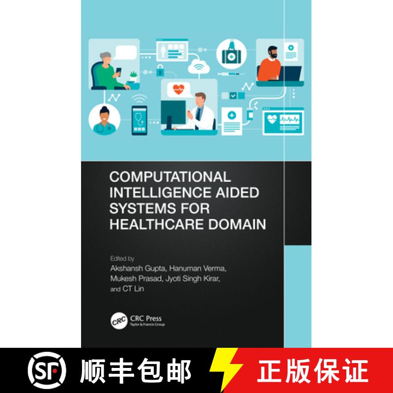 【3-4周达】Computational Intelligence Aided Systems for Healthcare Domain [9781032436654]