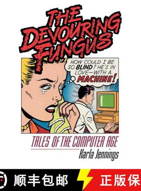 【3-4周达】The Devouring Fungus – Tales of the Computer Age [9780393307320]