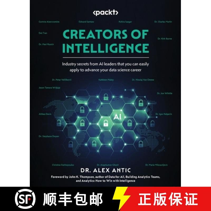 【2-3周达】Creators of Intelligence: Industry secrets from AI leaders that you can easily apply to ad... [9781804616482]