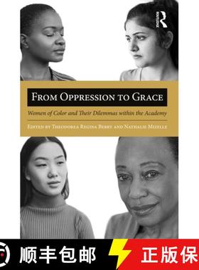 【3-4周达】From Oppression to Grace: Women of Color and Their Dilemmas Within the Academy [9781579221119]