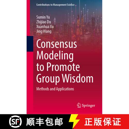 【3-4周达】精装 Consensus Modeling to Promote Group Wisdom: Methods and Applications [9789819793150]