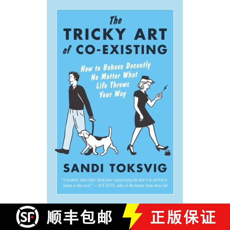 【3-4周达】The Tricky Art of Co-Existing: How to Behave Decently No Matter What Life Throws Your Way [9781615192212]