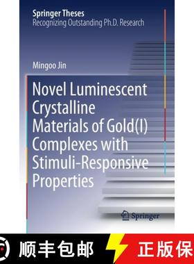 【3-4周达】Novel Luminescent Crystalline Materials of Gold(i) Complexes with Stimuli-Responsive Prope... [9789811540653]