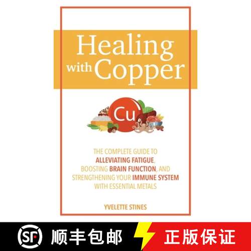 【3-4周达】Healing with Copper: The Complete Guide to Alleviating Fatigue, Boosting Brain Function, a... [9781646044498]