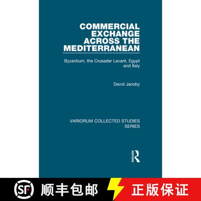 【3-4周达】精装 Commercial Exchange Across the Mediterranean: Byzantium, the Crusader Levant, Egypt a... [9780860789802]