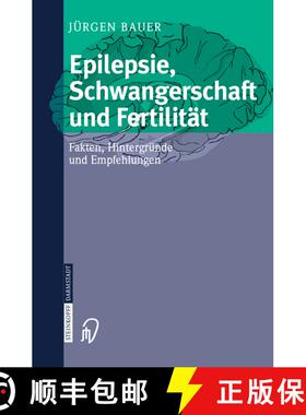 【3-4周达】Epilepsie, Schwangerschaft und Fertilität : Fakten, Hintergründe und Empfehlungen [9783798514614]
