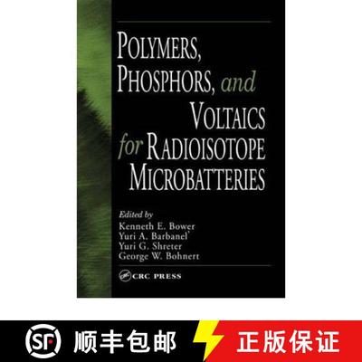 【3-4周达】Polymers, Phosphors, and Voltaics for Radioisotope Microbatteries [9780849309151]