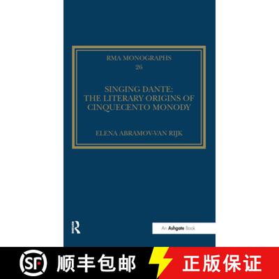 【3-4周达】Singing Dante: The Literary Origins of Cinquecento Monody: The Literary Origins of Cinquec... [9781472437990]