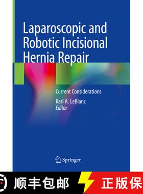 【3-4周达】Laparoscopic and Robotic Incisional Hernia Repair: Current Considerations [9783319907369]
