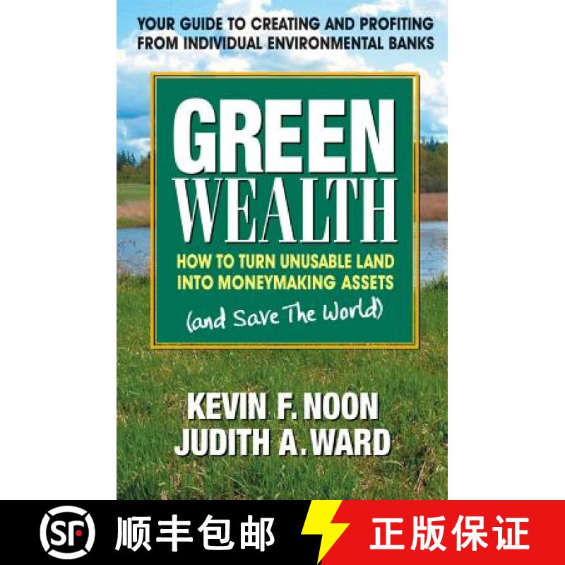 【3-4周达】GREEN WEALTH: How to Turn Unusable Land into Moneymaking Assets [9780757002823]