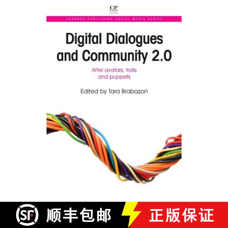 【3-4周达】Digital Dialogues and Community 2.0: After Avatars, Trolls and Puppets [9781843346951]