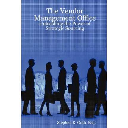 【4周达】The Vendor Management Office: Unleashing the Power of Strategic Sourcing [9781435703834]