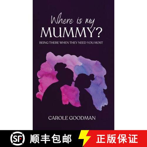 【3-4周达】精装 Where Is My Mummy: Being there when they need you most [9781763658271]