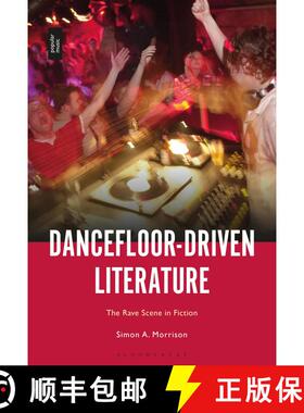 【3-4周达】Dancefloor-Driven Literature: Electronic Dance Music and its Literary Evocations [9781501357671]