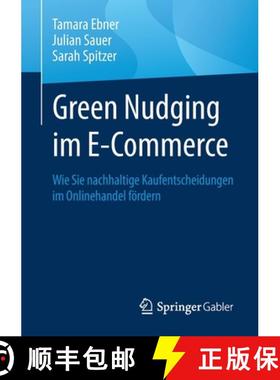 【3-4周达】Green Nudging im E-Commerce : Wie Sie nachhaltige Kaufentscheidungen im Onlinehandel fördern [9783658393663]