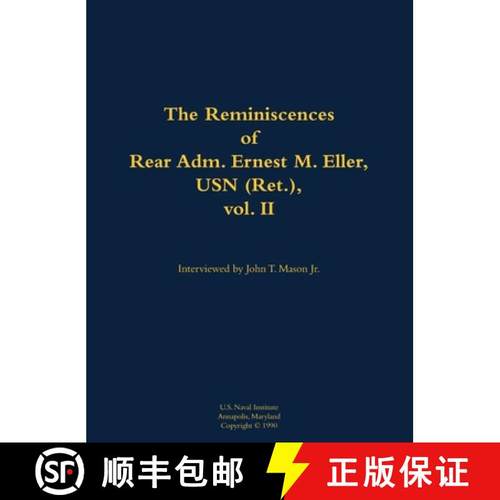 【3-4周达】The Reminiscences of Rear Adm. Ernest M. Eller, USN (Ret.), Vol. 2: 1903-1992 Volume 2 [9781682691045]