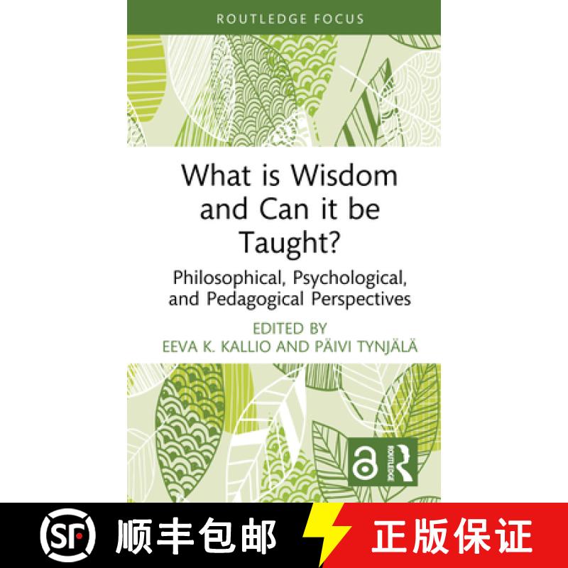 【3-4周达】What is Wisdom and Can it be Taught?: Philosophical, Psychological, and Pedagogical Perspe... [9781032981581]