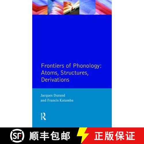 【3-4周达】Frontiers of Phonology: Atoms, Structures and Derivations [9780582082670]