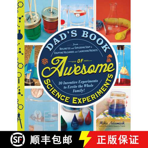 【3-4周达】Dad's Book of Awesome Science Experiments : From Boiling Ice and Exploding Soap to Eruptin... [9781440570773]