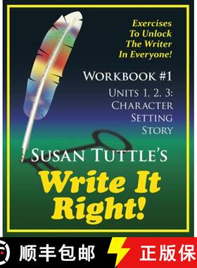【3-4周达】Write It Right Workbook #1: Character, Setting Story: Exercises to Unlock the Writer in Ev... [9781941465028]