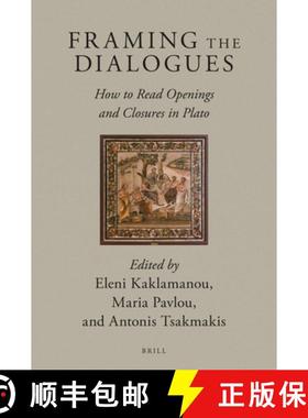 预订 Framing the Dialogues: How to Read Openings and Closures in Plato [9789004443983]