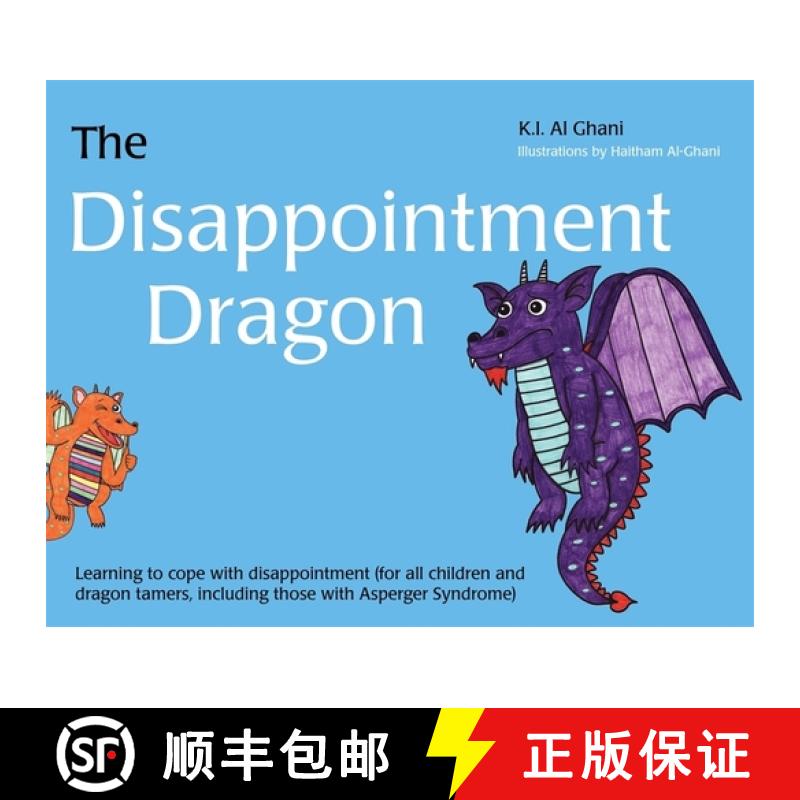 【3-4周达】The Disappointment Dragon: Learning to Cope with Disappointment (for All Children and Drag... [9781849054324]